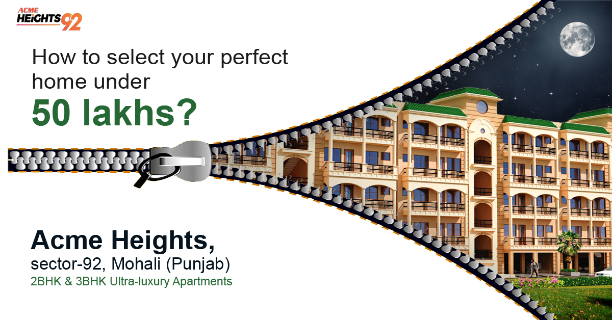 How to select your perfect home under 50 lakhs?