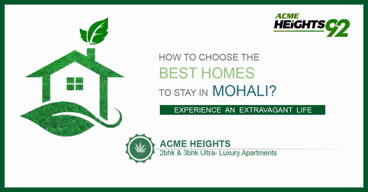 How to Choose the Best Homes to Stay in Mohali?